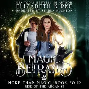 «Magic Betrayed» by Elizabeth Kirke