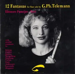 Eleonore Pameijer – Fantasias: A project around the 12 fantasias  for Flute Solo by G.Ph. Telemann (1994)