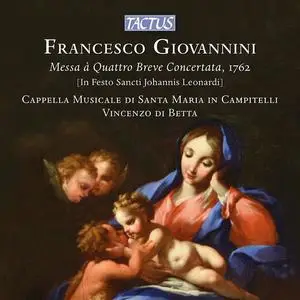 Vincenzo Di Betta, Cappella Musicale di Santa Maria in Campitelli di Roma - Giovannini: Messa a Quattro Breve Concertata (2022)