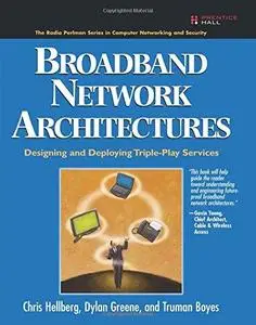 Broadband Network Architectures: Designing and Deploying Triple-Play Services