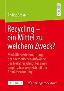 Recycling – ein Mittel zu welchem Zweck?