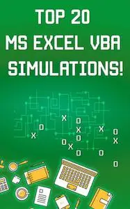 «Top 20 MS Excel VBA Simulations, VBA to Model Risk, Investments, Growth, Gambling, and Monte Carlo Analysis» by Andrei