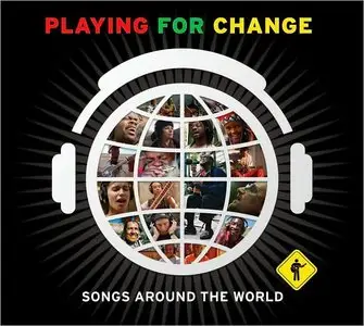 Playing For Change - Songs Around the World (2009)