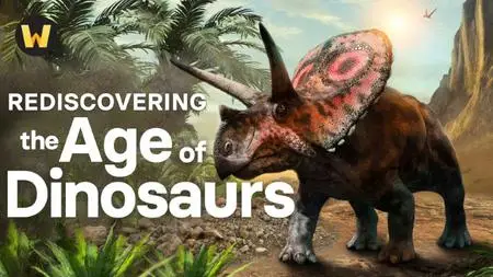 TTC Video - Rediscovering the Age of Dinosaurs