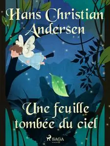 «Une feuille tombée du ciel» by Hans Christian Andersen