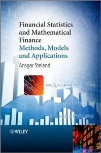 Financial Statistics and Mathematical Finance: Methods, Models and Applications (Repost)