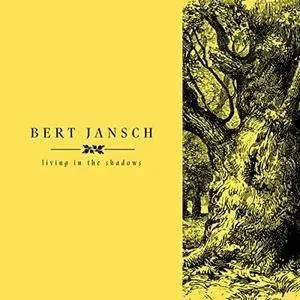 Bert Jansch - Living In The Shadows (2017)
