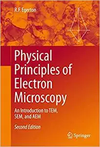 Physical Principles of Electron Microscopy: An Introduction to TEM, SEM, and AEM (Repost)