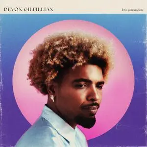 Devon Gilfillian - Love You Anyway (2023) [Official Digital Download]