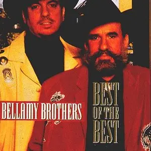 The Bellamy Brothers - Best Of The Best (1995)