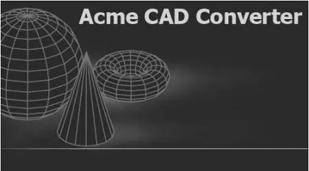 Acme CAD Converter 2012 v8.2.6 