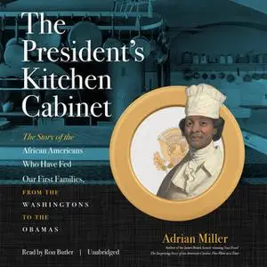 «The President's Kitchen Cabinet» by Adrian Miller