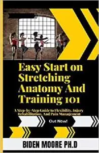 Easy Start on Stretching Anatomy And Training 101