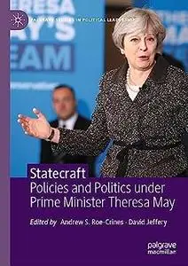 Statecraft: Policies and Politics under Prime Minister Theresa May