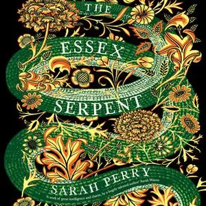 «The Essex Serpent» by Sarah Perry