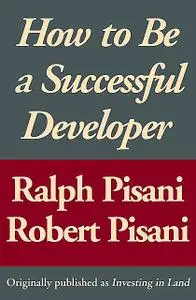 «How to Be a Successful Developer» by Ralph Pisani, Robert Pisani