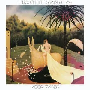 Midori Takada - Through The Looking Glass (1983) {2017, Reissue}