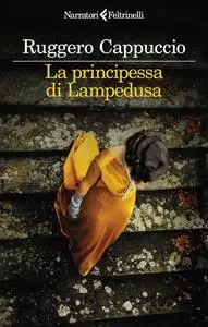 Ruggero Cappuccio - La principessa di Lampedusa