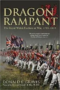 Dragon Rampant: The Royal Welch Fusiliers at War, 1793-1815