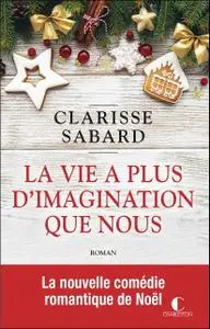 Clarisse Sabard, "La vie a plus d'imagination que nous"