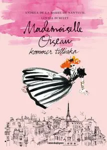 «Mademoiselle Oiseau kommer tillbaka» by Andrea de La Barre de Nanteuil,Lovisa Burfitt
