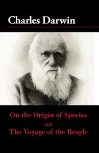 «On the Origin of the Species and The Voyage of the Beagle» by Charles Darwin