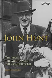 John Hunt: The Man, The Medievalist, The Connoisseur