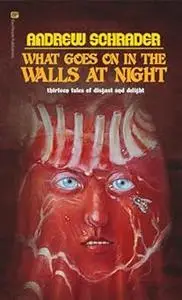 What Goes On In The Walls At Night: Thirteen tales of disgust and delight