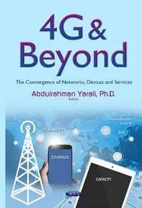 4G & Beyond: The Convergence of Networks, Devices and Services