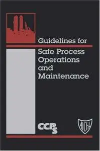 Guidelines for Safe Process Operations and Maintenance (Repost)