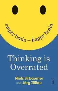 Thinking Is Overrated: Empty Brain — Happy Brain