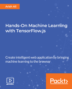 Hands-On Machine Learning with TensorFlow.js