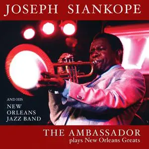 Joseph Siankope - The Ambassador Plays New Orleans Greats (2010/2022) [Official Digital Download]