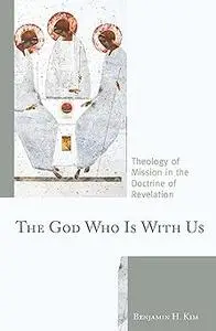 The God Who Is with Us: Theology of Mission in the Doctrine of Revelation