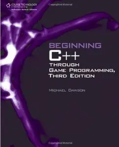 Beginning C++ Through Game Programming (3rd edition) [Repost]