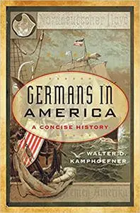 Germans in America: A Concise History (American Ways)