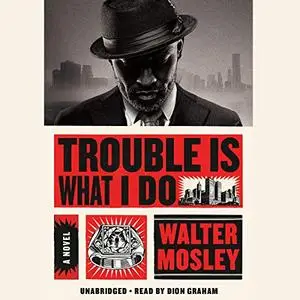 Trouble Is What I Do [Audiobook]