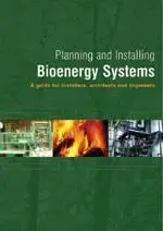 Planning and Installing Bioenergy Systems  A Guide for Installers, Architects and Engineers