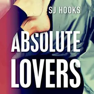 «Absolute Lovers» by SJ Hooks