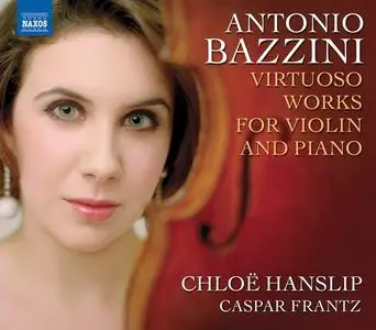 Chloë Hanslip, Caspar Frantz - Antonio Bazzini: Works for Violin and Piano (2008)