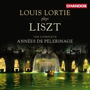 Liszt: The Complete Annees De Pelerinage - Louis Lortie (2011)