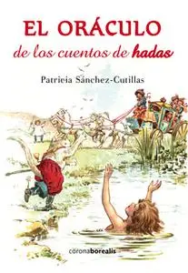 «El oráculo de los cuentos de hadas» by Patricia Sánchez-Cutillas