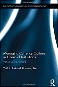 Managing Currency Options in Financial Institutions: Vanna-Volga method