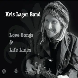 Kris Lager Band - Love Songs & Life Lines (2018)