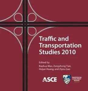 Traffic and transportation studies 2010 : proceedings of the 7th International Conference on Traffic and Transportation Studies