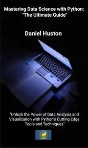 Mastering Data Science with Python