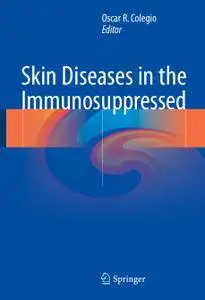 Skin Diseases in the Immunosuppressed (Repost)