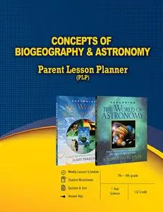 Concepts of Biogeography & Astronomy Parent Lesson Planner (PLP), 7th-9th Grade