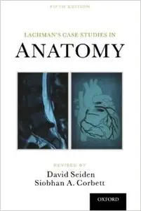 Lachman's Case Studies in Anatomy, 5 edition