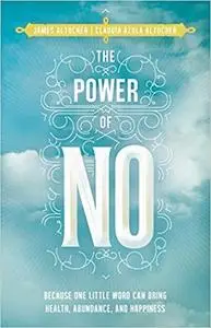 The Power of No: Because One Little Word Can Bring Health, Abundance, and Happiness [Repost]